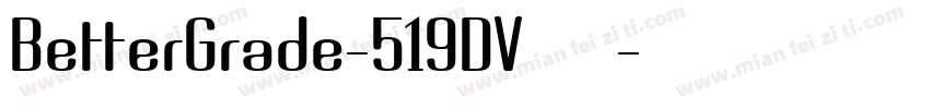 BetterGrade-519DV 字体字体转换